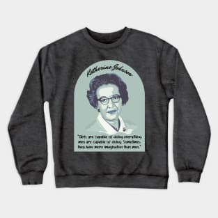 Katherine Johnson Portrait and Quote Crewneck Sweatshirt